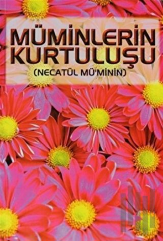 Müminlerin Kurtuluşu (Necatül Mü’minin) (Sohbet-009)
