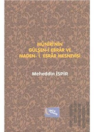 Münirinin Gülşen-i Ebrar Ve Maden-i Esrar Mesnevisi