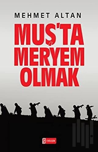 Muş’ta Meryem Olmak