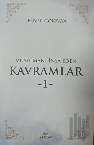 Müslümanı İnşa Eden Kavramlar 1 | Kitap Ambarı