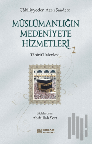 Müslümanlığın Medeniyete Hizmetleri - 1