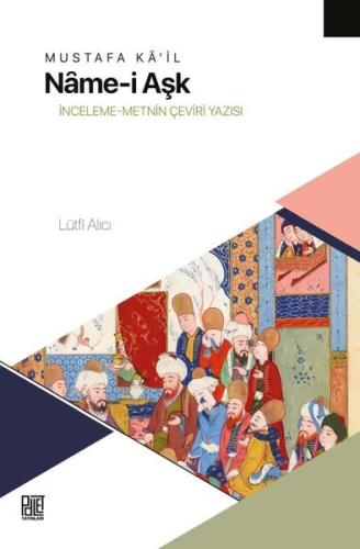 Mustafa Ka'il-Name-i Aşk: İnceleme-Metnin Çeviri Yazısı