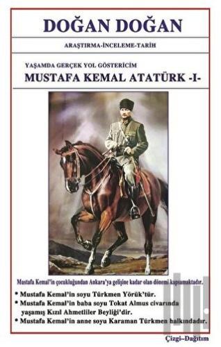 Mustafa Kemal Atatürk 1 - Yaşamda Yol Göstericim
