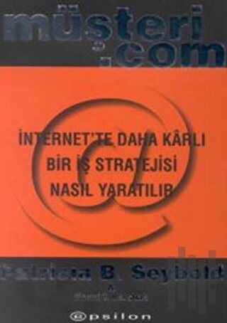 müşteri.com İnternet’te Daha Karlı Bir İş Stratejisi Nasıl Yaratılır (Ciltli)