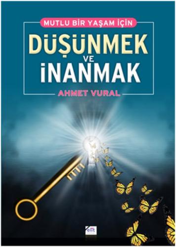 Mutlu Bir Yaşam İçin Dşünmek ve İnanmak