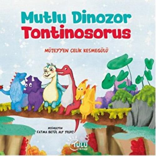 Mutlu Dinozor Tontinosoruz | Kitap Ambarı