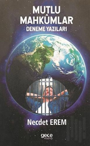 Mutlu Mahkumlar - Deneme Yazıları