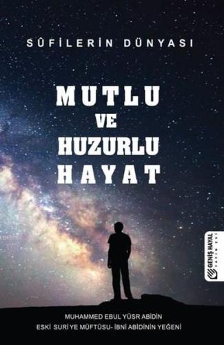 Mutlu ve Huzurlu Hayat - Süfilerin Dünyası