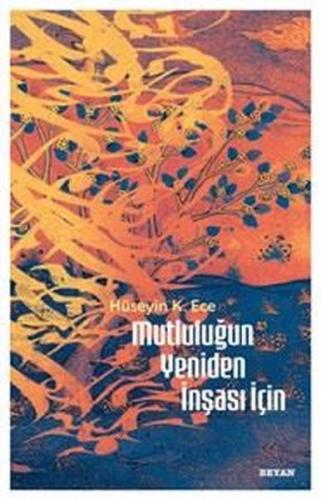 Mutluluğun Yeniden İnşası İçin