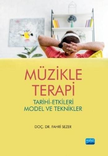 Müzikle Terapi-Tarihi Etkileri Model ve Teknikler