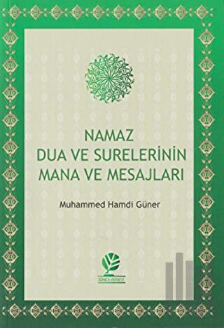 Namaz Dua ve Surelerinin Mana ve Mesajları