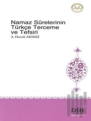 Namaz Surelerinin Türkçe Terceme ve Tefsiri