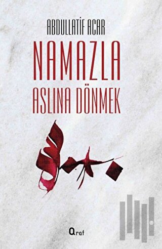 Namazla Aslına Dönmek