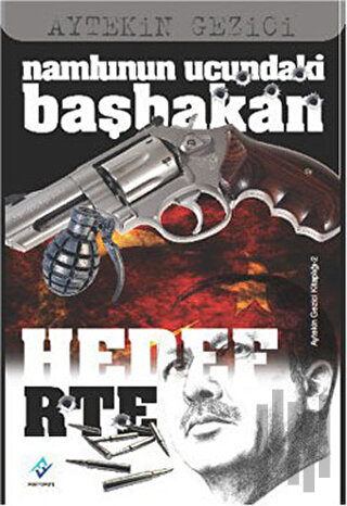 Namlunun Ucundaki Başbakan Hedef RTE