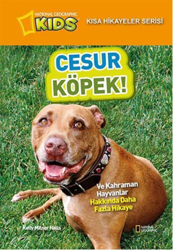National Geographic Kids - Kısa Hikayeler Serisi Cesur Köpek (Ciltli)