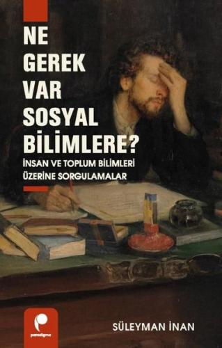 Ne Gerek Var Sosyal Bilimlere? İnsan ve Toplum Bilimleri Üzerine Sorgulamalar