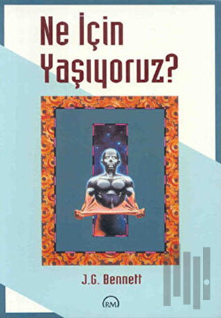 Ne İçin Yaşıyoruz?