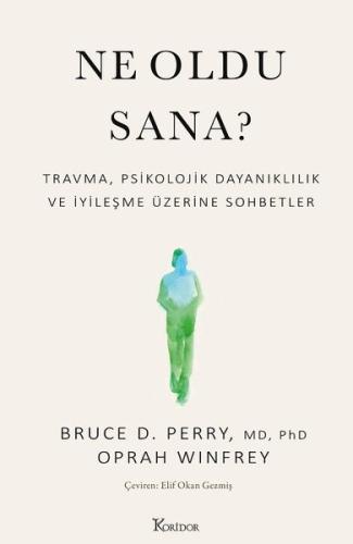 Ne Oldu Sana? Travma Psikolojik Dayanıklılık ve İyileşme Üzerine Sohbetler