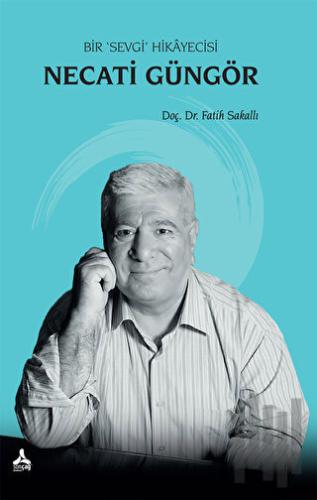 Necati Güngör - Bir Sevgi Hikayecisi | Kitap Ambarı