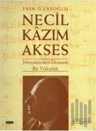 Necil Kazım Akses Minyatür’den Destana Bir Yolculuk (Ciltli)