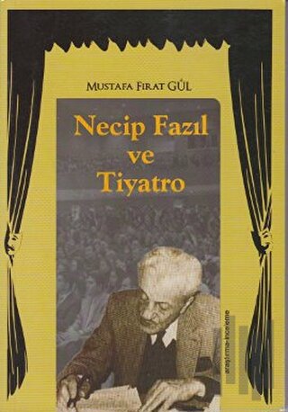 Necip Fazıl ve Tiyatro | Kitap Ambarı