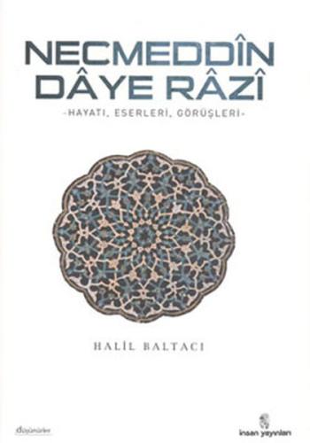 Necmeddin Daye Razi - Hayatı Eserleri Görüşleri