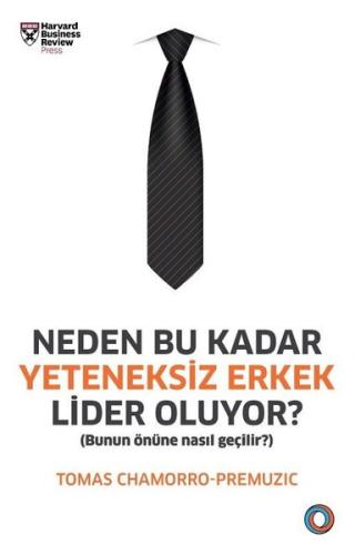 Neden Bu Kadar Yeteneksiz Erkek Lider Oluyor?-Bunun Önüne Nasıl Geçilir?