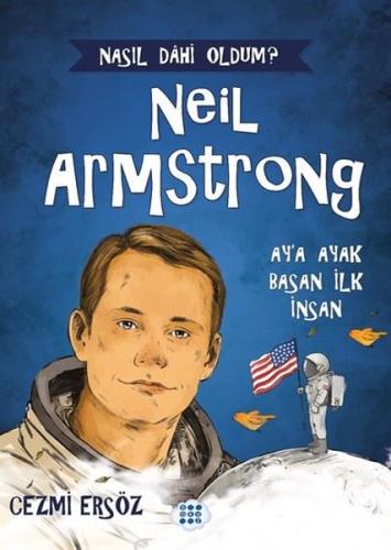 Neil Armstrong: Ay'a Ayak Basan İlk İnsan - Nasıl Dahi Oldum? | Kitap 