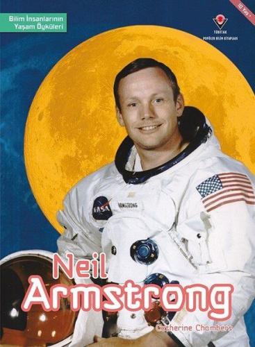 Neil Armstrong - Bilim İnsanlarının Yaşam Öyküleri | Kitap Ambarı