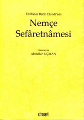 Ebubekir Ratib Efendi’nin Nemçe Sefaretnamesi | Kitap Ambarı