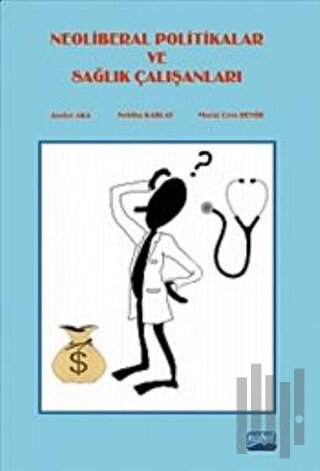 Neoliberal Politikalar ve Sağlık Çalışanları | Kitap Ambarı
