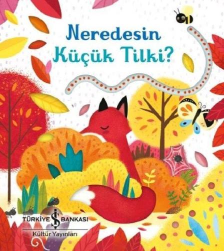 Neredesin Küçük Tilki? (Ciltli)