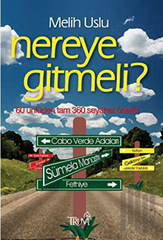 Nereye Gitmeli 60 Ünlüden Tam 360 Seyahat Önerisi