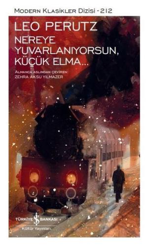Nereye Yuvarlanıyorsun Küçük Elma Modern Klasikler Dizisi 212 (Ciltli)