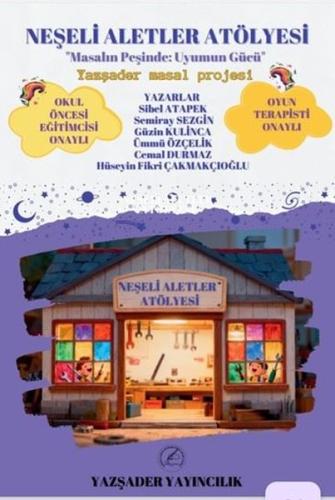 Neşeli Aletler Atölyesi - Masalın Peşinde Uyumun Gücü Renkli Resimli