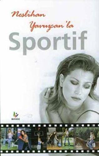Neslihan Yavuzcan’la Sportif | Kitap Ambarı