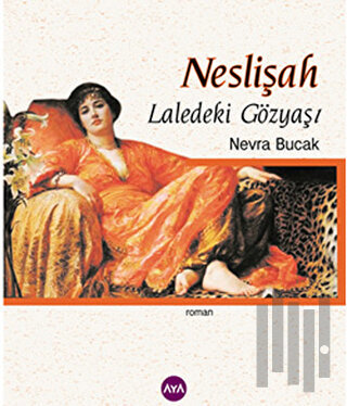 Neslişah Laledeki Gözyaşı