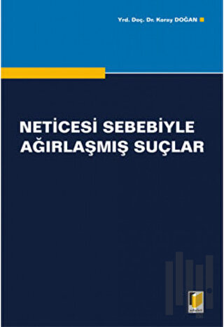 Neticesi Sebebiyle Ağırlaşmış Suçlar