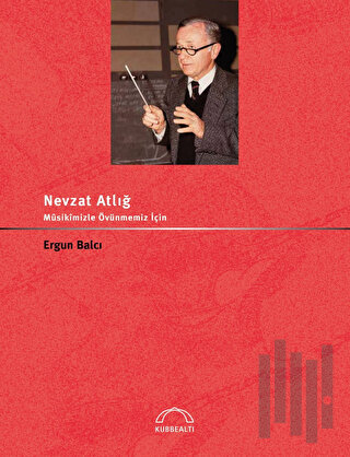 Nevzat Atlığ Musikimizle Övünmemiz İçin