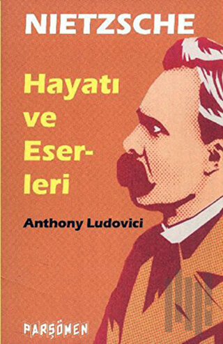 Nietzche - Hayatı ve Eserleri | Kitap Ambarı