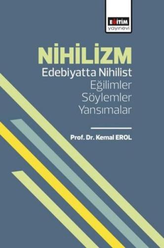 Nihilizm - Edebiyatta Nihilist Eğilimler Söylemler Yansımalar