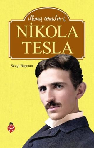 Nikola Tesla - İlham Verenler 6 | Kitap Ambarı