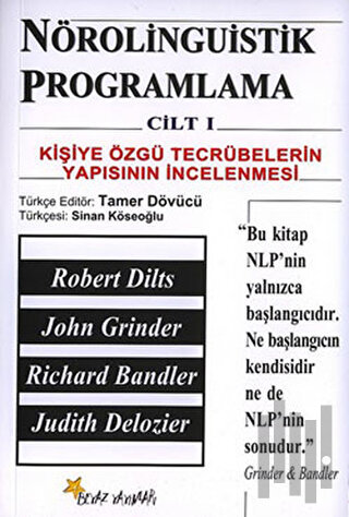 Nörolinguistik Programlama Cilt 1 Kişiye Özgü Tecrübelerin Yapısının İncelenmesi