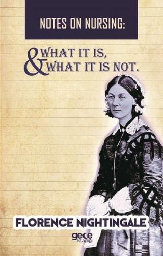 Notes On Nursing-What It Is And What It Is Not