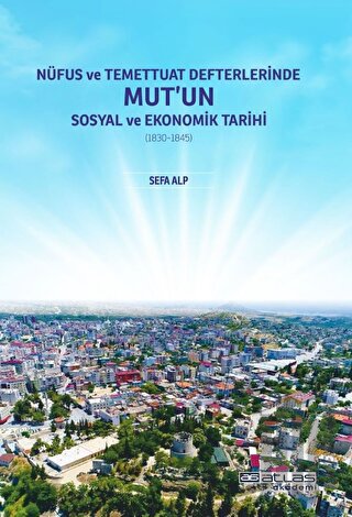 Nüfus ve Temettuat Defterlerinde Mut'un Sosyal ve Ekonomik Tarihi (1830-1845)