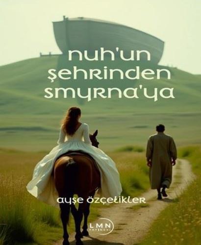 Nuh'un Şehrinden Smyrna'ya