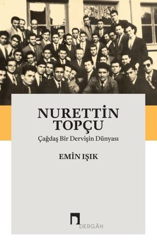 Nurettin Topçu: Çağdaş Bir Dervişin Dünyası | Kitap Ambarı