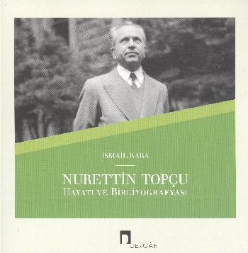 Nurettin Topçu Hayatı ve Bibliyografyası | Kitap Ambarı