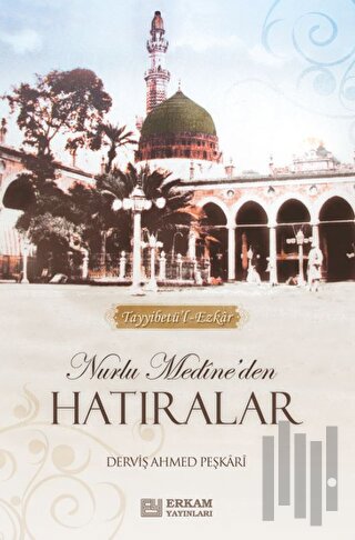 Nurlu Medine'den Hatıralar