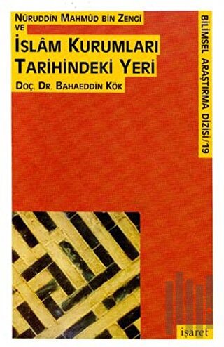 Nuruddin Mahmud Bin Zengi ve İslam Kurumları Tarihindeki Yeri